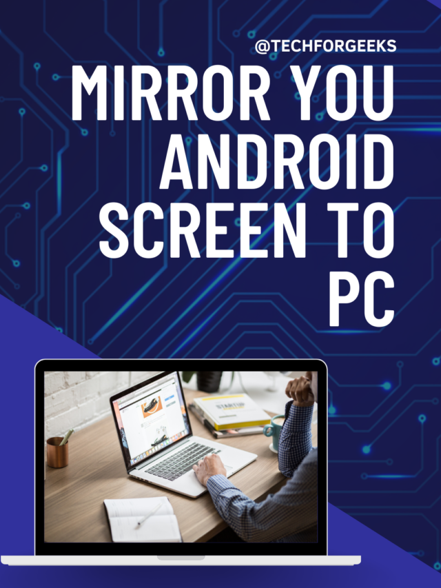 Mirror your Android Screen to PC