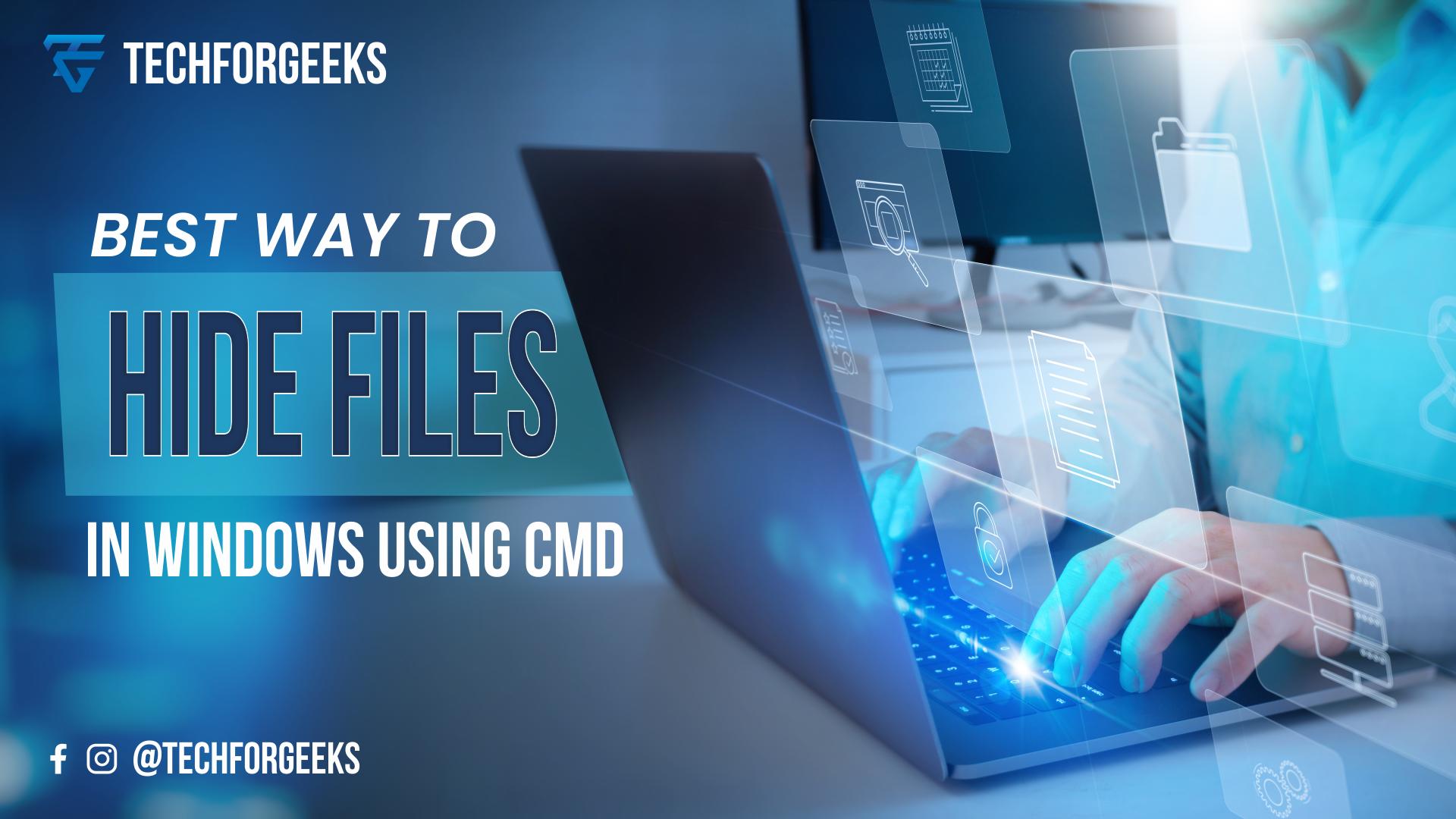 Best Way to Hide Files in Windows using CMD 1 hide files in windows using cmd tg cover main