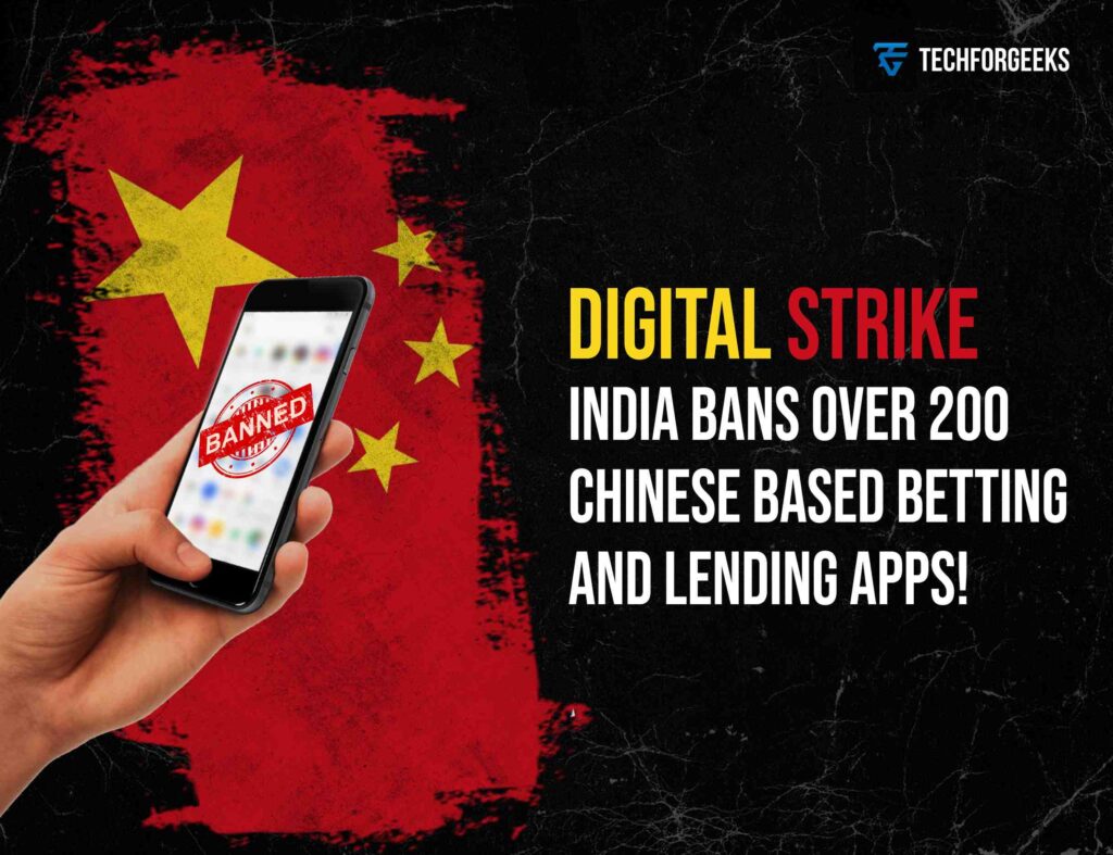 Digital Strike: India bans over 200 Chinese-based betting and lending apps!