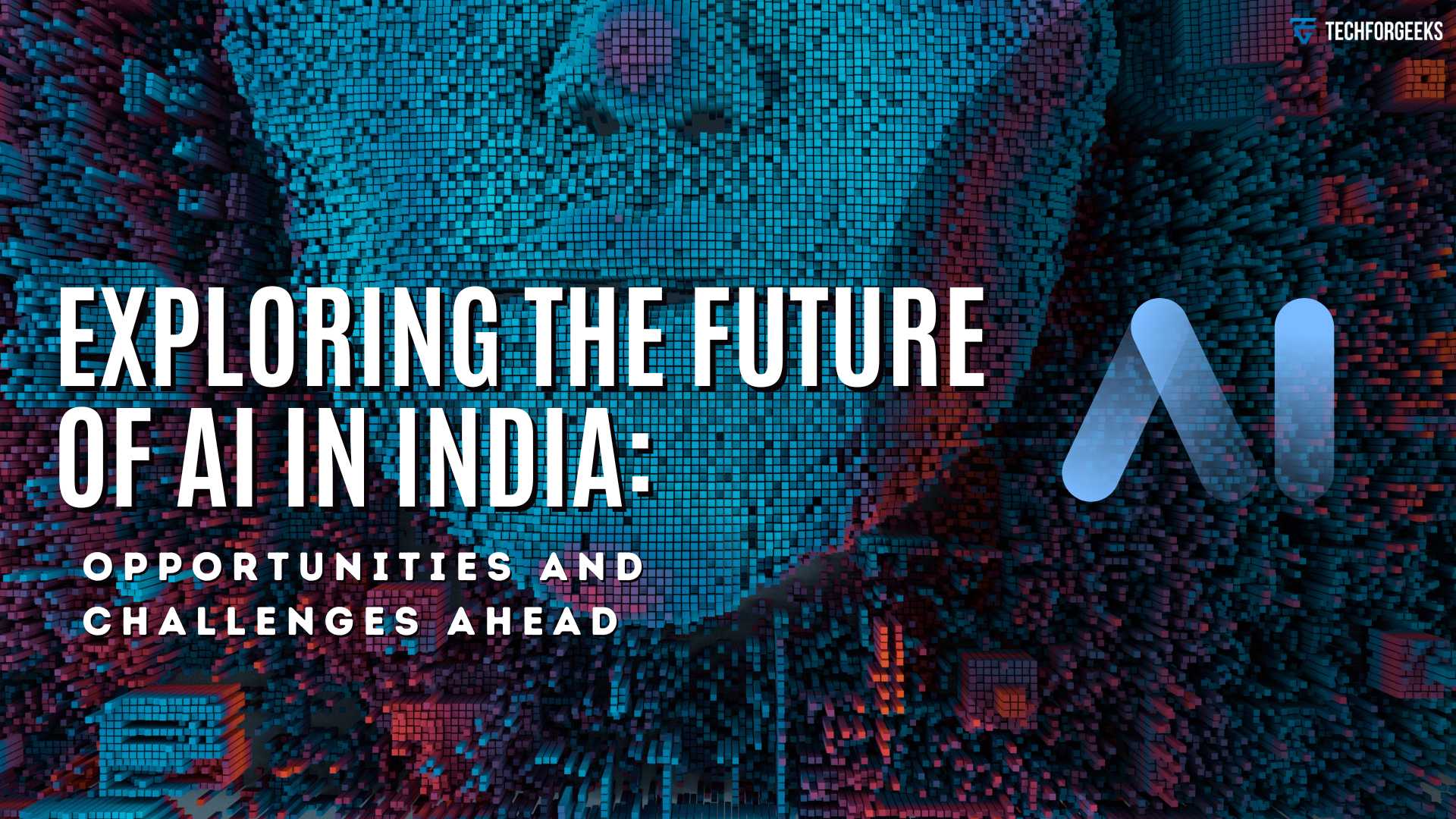 Exploring the Future of AI in India: Opportunities and Challenges Ahead